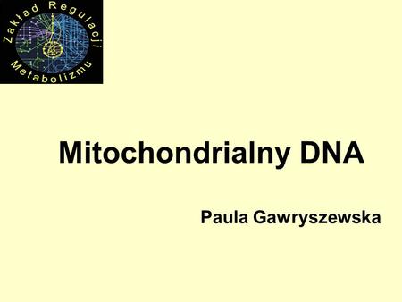 Mitochondrialny DNA Paula Gawryszewska