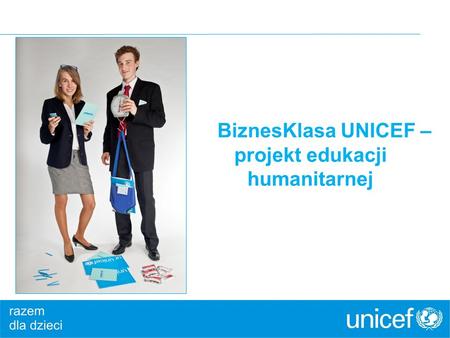 BiznesKlasa UNICEF – projekt edukacji humanitarnej.