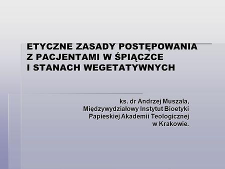ks. dr Andrzej Muszala, Międzywydziałowy Instytut Bioetyki