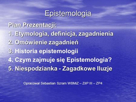 Opracował Sebastian Szram WBMiZ – ZiIP III – ZP4