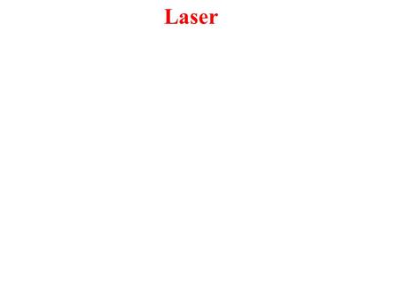Laser.