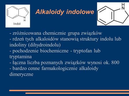 Alkaloidy indolowe - zróżnicowana chemicznie grupa związków