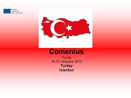 Comenius Turcja 20-25 listopada 2012 Turkey Istanbul.