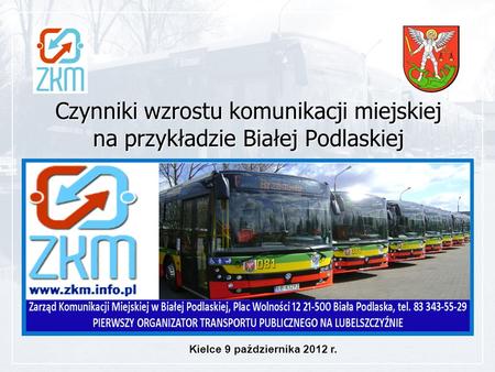 Czynniki wzrostu komunikacji miejskiej na przykładzie Białej Podlaskiej Kielce 9 października 2012 r.