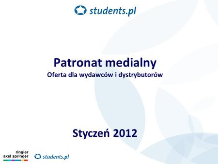Patronat medialny Oferta dla wydawców i dystrybutorów Styczeń 2012.