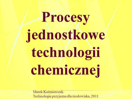 Procesy jednostkowe technologii chemicznej