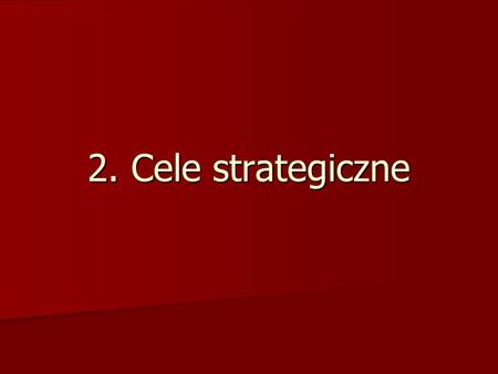 2. Cele strategiczne.