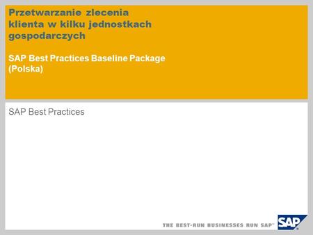 Przetwarzanie zlecenia klienta w kilku jednostkach gospodarczych SAP Best Practices Baseline Package (Polska) SAP Best Practices.