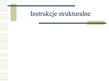 Instrukcje strukturalne