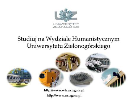 Studiuj na Wydziale Humanistycznym Uniwersytetu Zielonogórskiego hhhh tttt tttt pppp :::: //// //// wwww wwww wwww.... wwww hhhh.... uuuu zzzz.... zzzz.