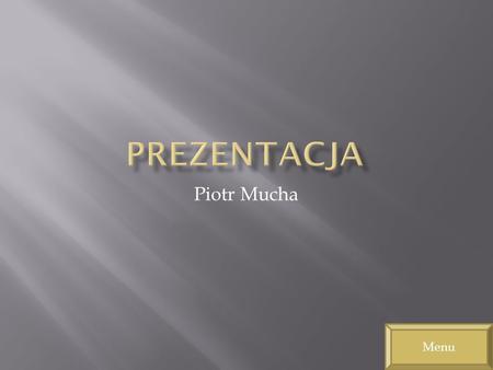 Prezentacja Piotr Mucha Menu.