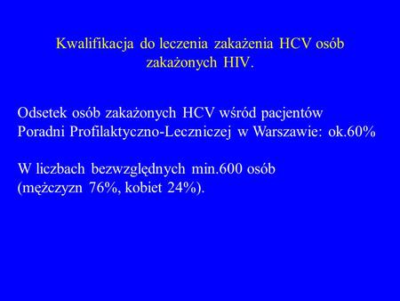 Kwalifikacja do leczenia zakażenia HCV osób zakażonych HIV.