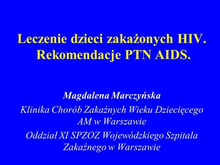 Leczenie dzieci zakażonych HIV. Rekomendacje PTN AIDS.