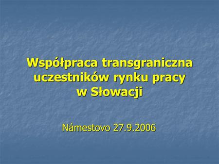 Współpraca transgraniczna uczestników rynku pracy w Słowacji