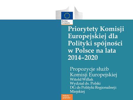 Propozycje służb   Komisji Europejskiej Witold Willak Wydzial ds. Polski
