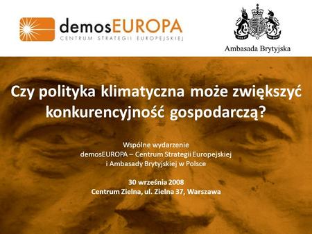 Czy polityka klimatyczna może zwiększyć konkurencyjność gospodarczą? Wspólne wydarzenie demosEUROPA – Centrum Strategii Europejskiej i Ambasady Brytyjskiej.