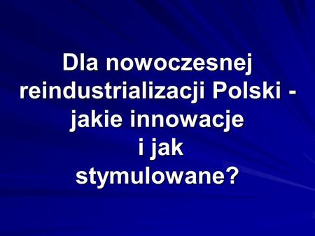 Lesław Michnowski Wieloletni ( ) członek Komitetu Prognoz “Polska 2000 Plus” przy Prezydium Polskiej Akademii Nauk