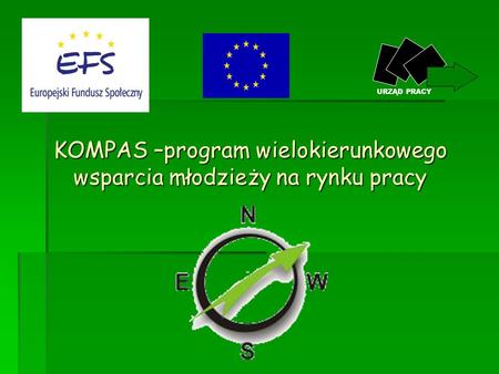 KOMPAS –program wielokierunkowego wsparcia młodzieży na rynku pracy URZĄD PRACY.