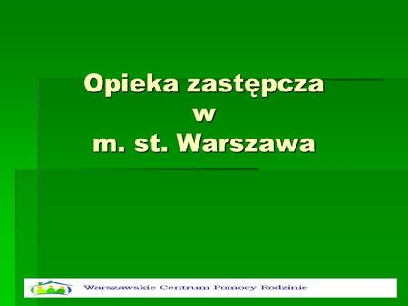Opieka zastępcza w m. st. Warszawa