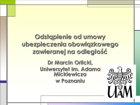 Dr Marcin Orlicki, Uniwersytet im. Adama Mickiewicza w Poznaniu