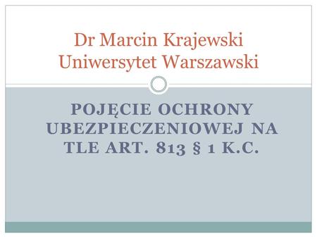 Dr Marcin Krajewski Uniwersytet Warszawski