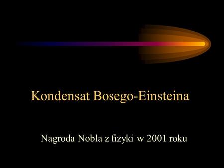 Kondensat Bosego-Einsteina