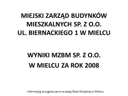 WYNIKI MZBM SP. Z O.O. W MIELCU ZA ROK 2008
