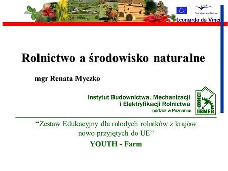 Rolnictwo a środowisko naturalne mgr Renata Myczko