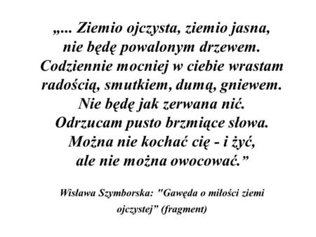 Wisława Szymborska: Gawęda o miłości ziemi ojczystej” (fragment)