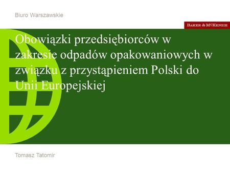 Biuro Warszawskie Tomasz Tatomir Obowiązki przedsiębiorców w zakresie odpadów opakowaniowych w związku z przystąpieniem Polski do Unii Europejskiej.