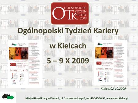 Ogólnopolski Tydzień Kariery w Kielcach 5 – 9 X 2009 Kielce, 02.10.2009.
