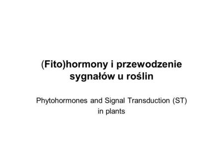 (Fito)hormony i przewodzenie sygnałów u roślin