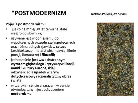 *POSTMODERNIZM Jackson Pollock, No 5 (‘48)