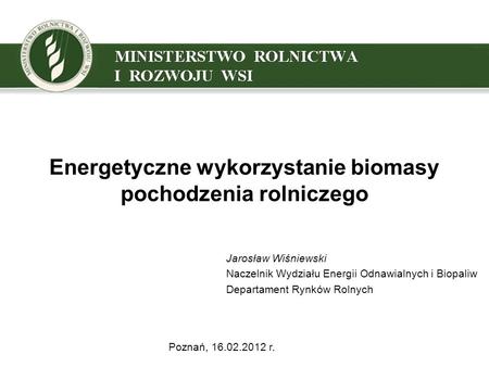 Energetyczne wykorzystanie biomasy pochodzenia rolniczego