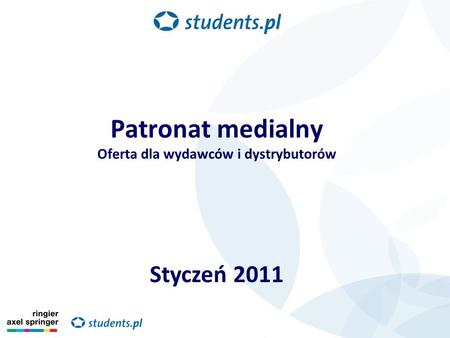 Patronat medialny Oferta dla wydawców i dystrybutorów Styczeń 2011.