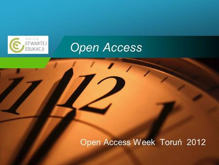 Company LOGO Open Access Open Access Week Toruń 2012.