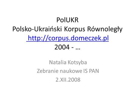 Natalia Kotsyba Zebranie naukowe IS PAN 2.XII.2008