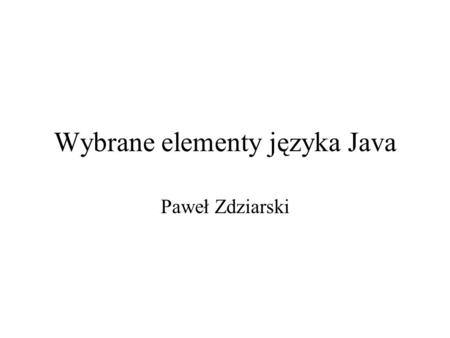 Wybrane elementy języka Java