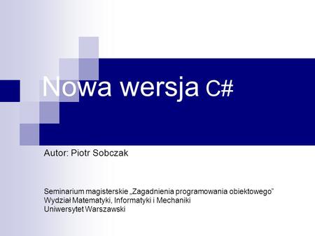 Nowa wersja C# Autor: Piotr Sobczak