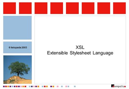 XSL Extensible Stylesheet Language 6 listopada 2003.