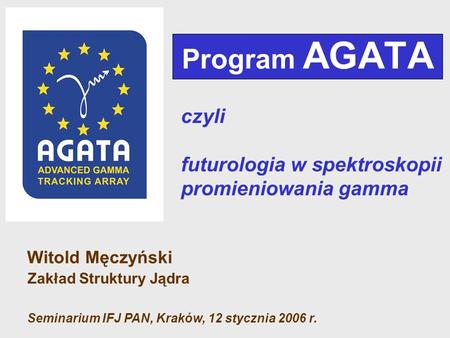 Program AGATA czyli futurologia w spektroskopii promieniowania gamma