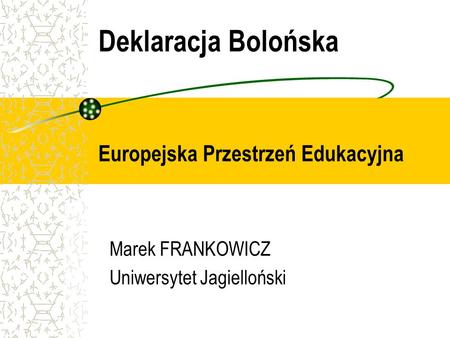 Deklaracja Bolońska Europejska Przestrzeń Edukacyjna