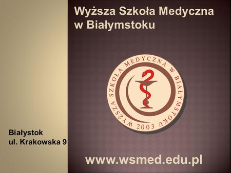 Wyższa Szkoła Medyczna w Białymstoku Białystok