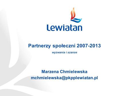 Partnerzy społeczni 2007-2013 wyzwania i szanse Marzena Chmielewska