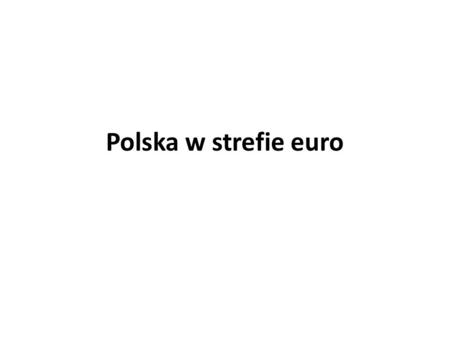 Polska w strefie euro.