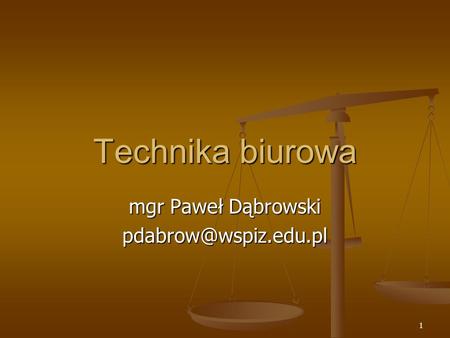 1 Technika biurowa mgr Paweł Dąbrowski