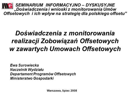 Nagłówek SEMINARIUM INFORMACYJNO – DYSKUSYJNE „Doświadczenia i wnioski z monitorowania Umów Offsetowych i ich wpływ na strategię dla polskiego offsetu”