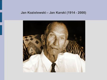 Jan Kozielewski – Jan Karski ( )