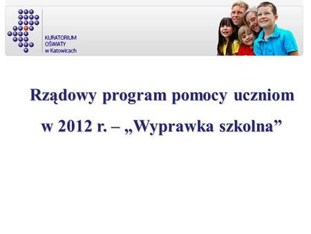 Rządowy program pomocy uczniom w 2012 r. – Wyprawka szkolna.