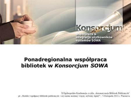 Ponadregionalna współpraca bibliotek w Konsorcjum SOWA
